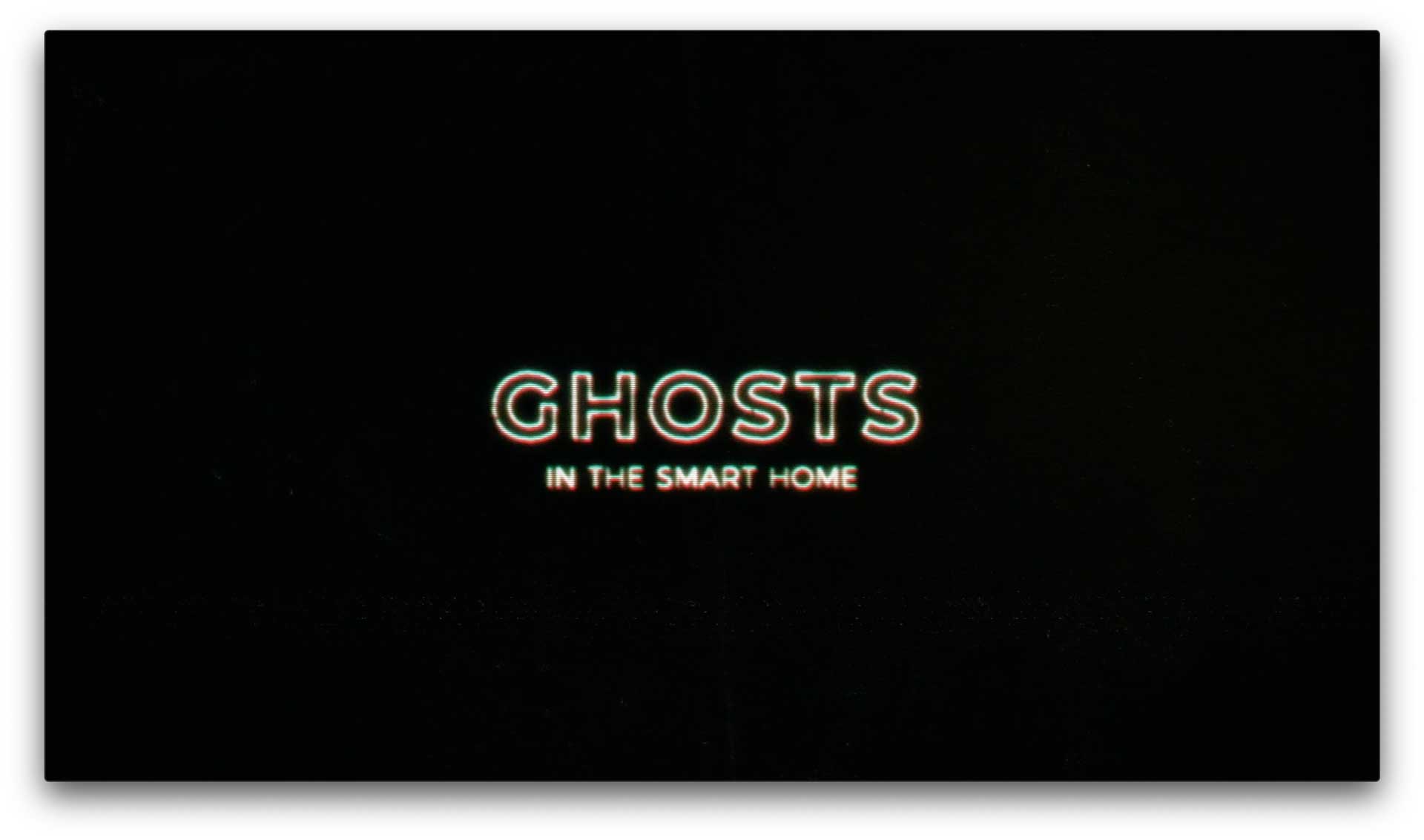 Stylised titles: Ghosts in the Smart Home